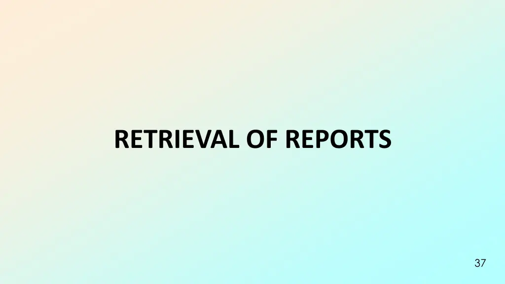retrieval of reports