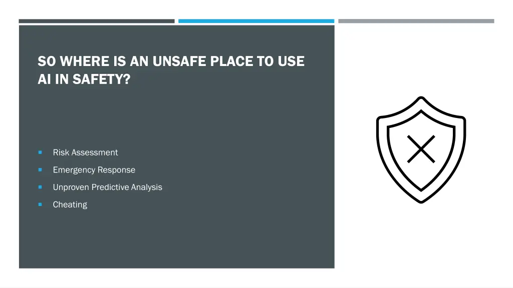 so where is an unsafe place to use ai in safety