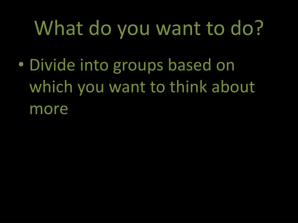 what do you want to do