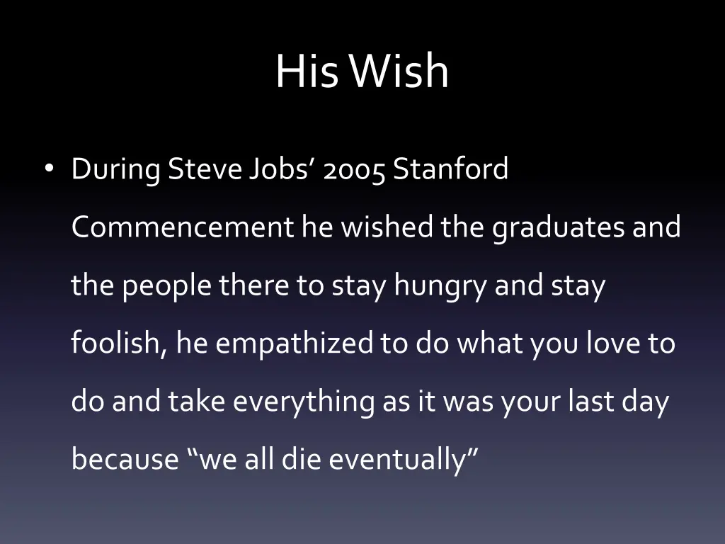 his wish