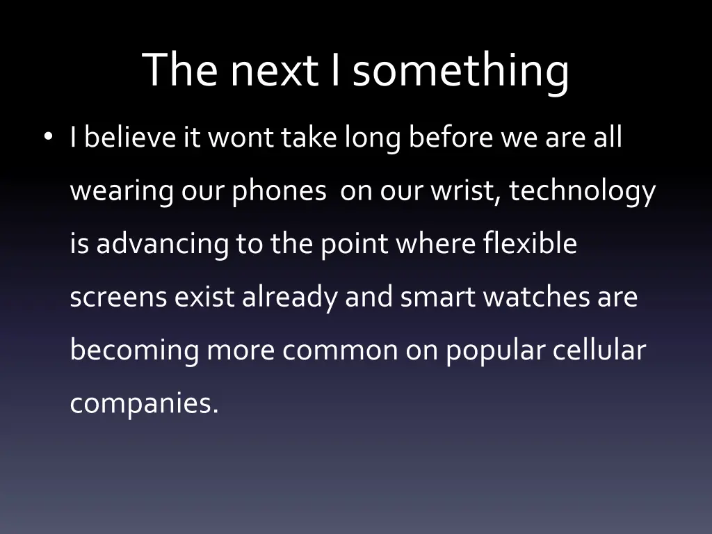 the next i something