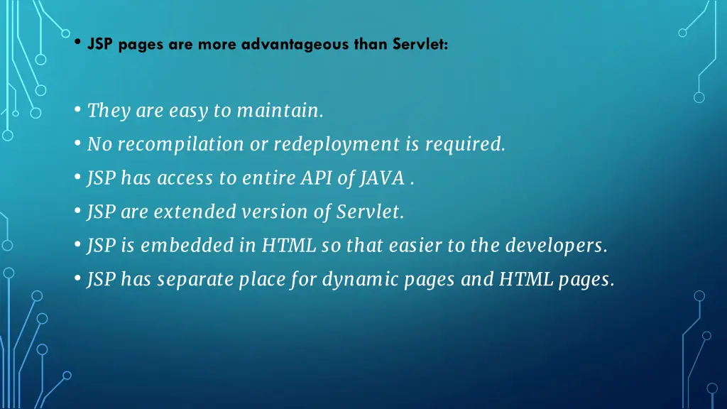 jsp pages are more advantageous than servlet