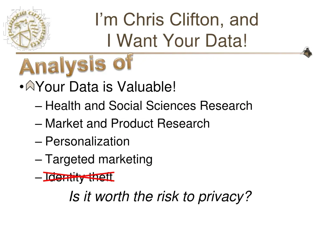 i m chris clifton and i want your data