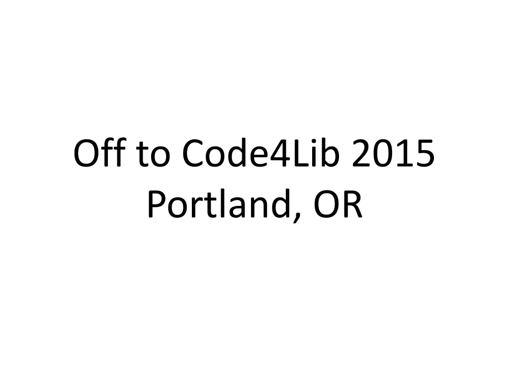 off to code4lib 2015 portland or