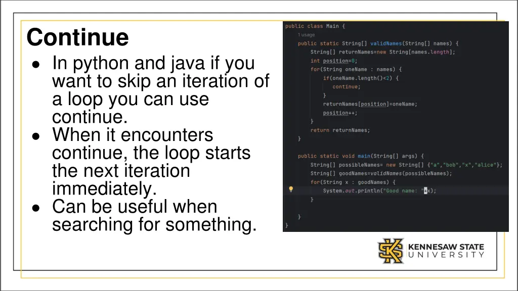 continue in python and java if you want to skip