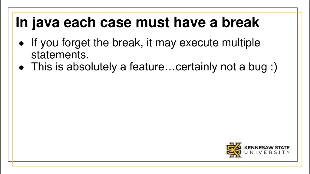 in java each case must have a break