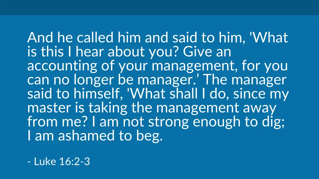 and he called him and said to him what is this