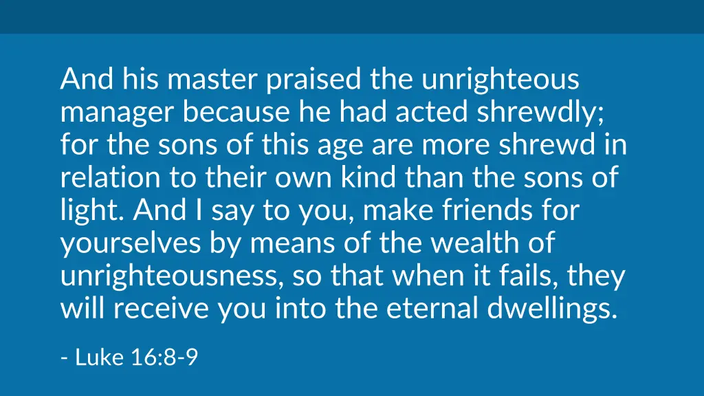 and his master praised the unrighteous manager