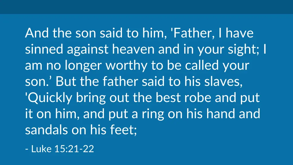and the son said to him father i have sinned