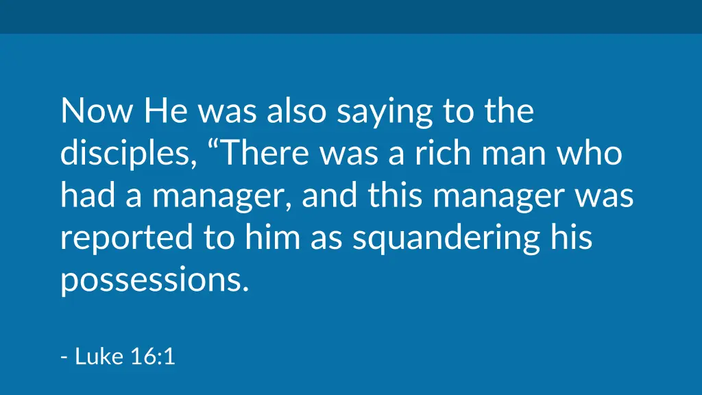 now he was also saying to the disciples there