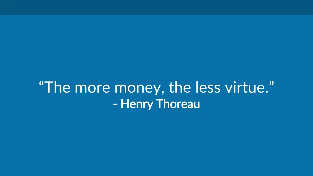 the more money the less virtue henry thoreau
