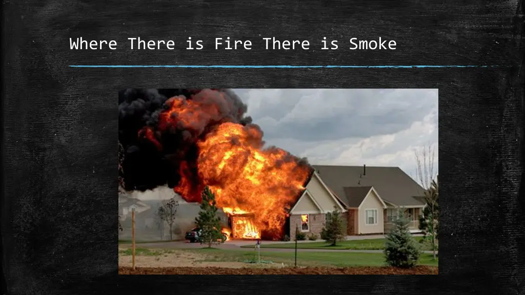 where there is fire there is smoke 4