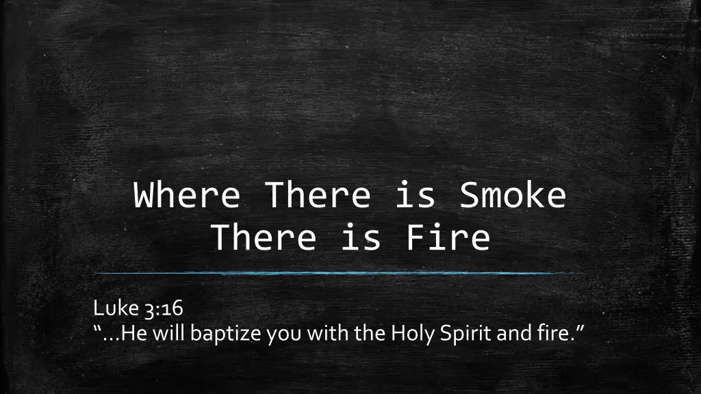 where there is smoke there is fire