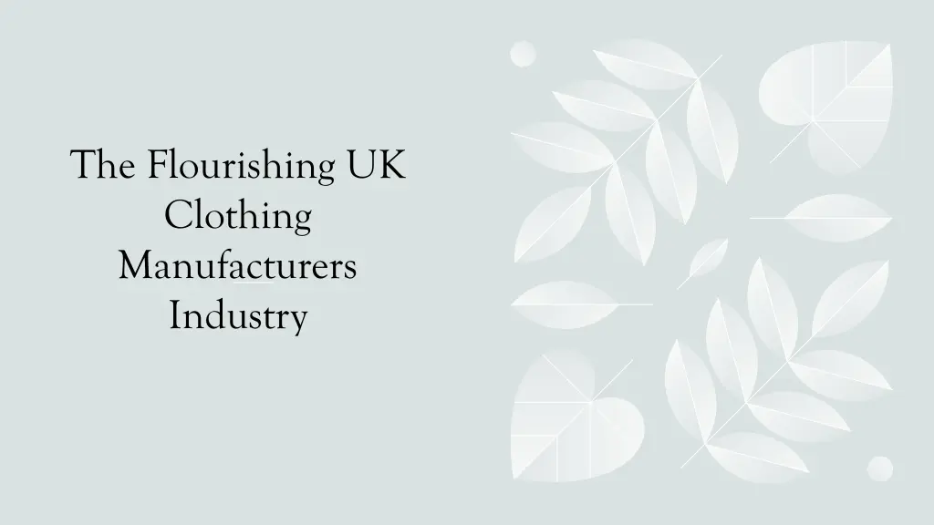 the flourishing uk clothing manufacturers industry