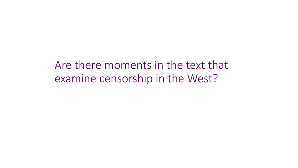 are there moments in the text that examine