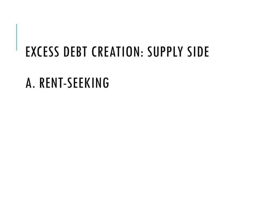 excess debt creation supply side