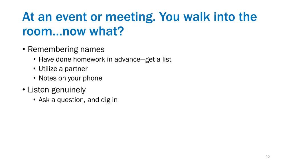 at an event or meeting you walk into the room