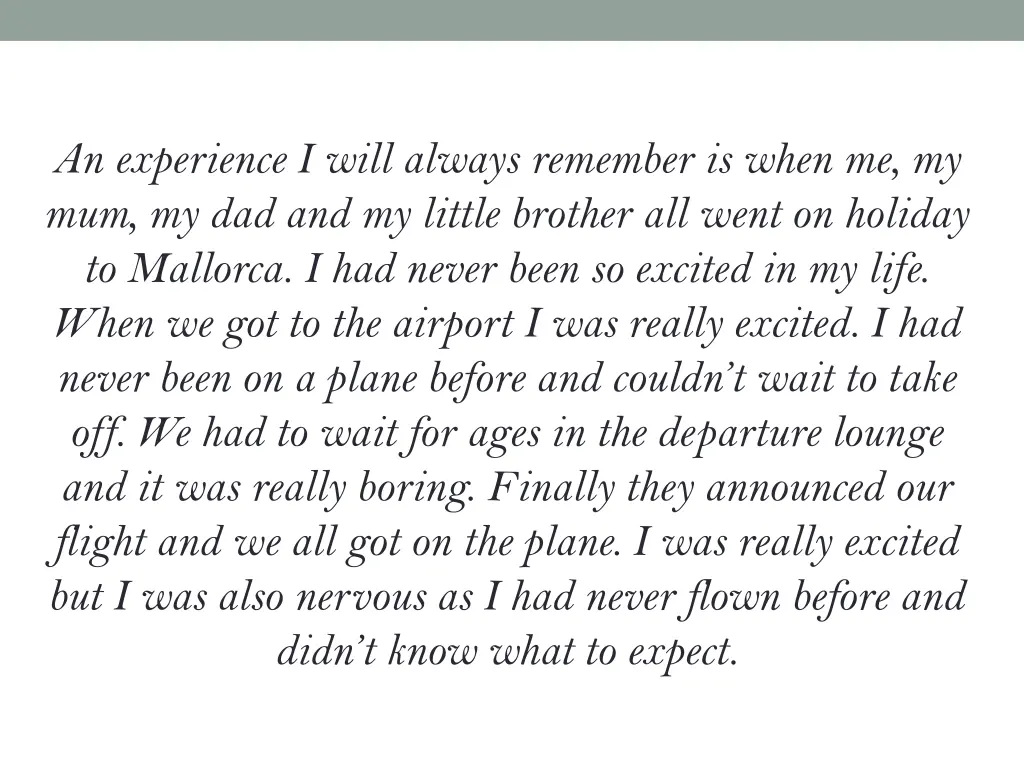 an experience i will always remember is when