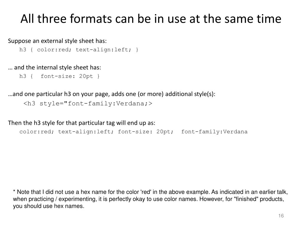 all three formats can be in use at the same time