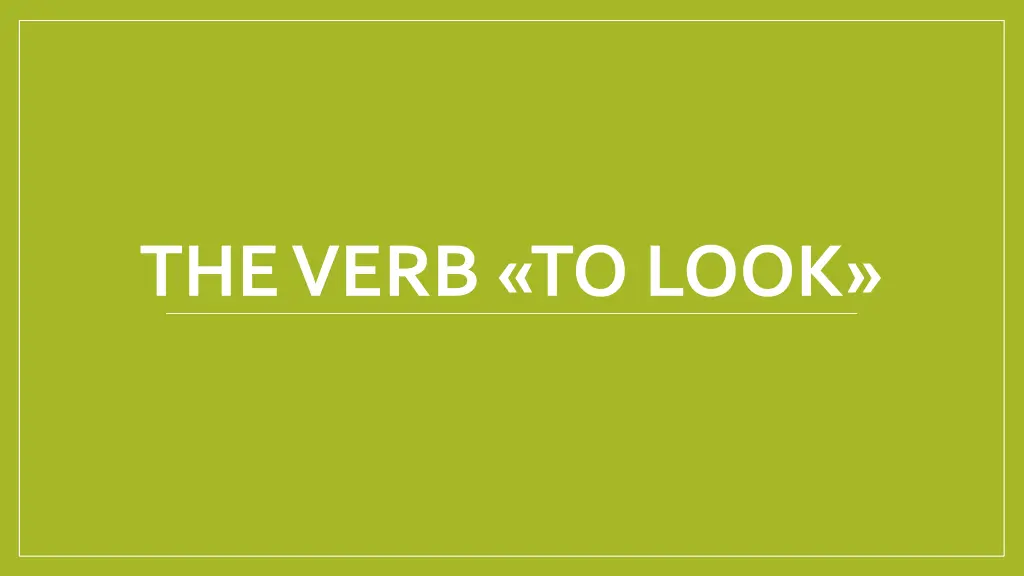 the verb to look