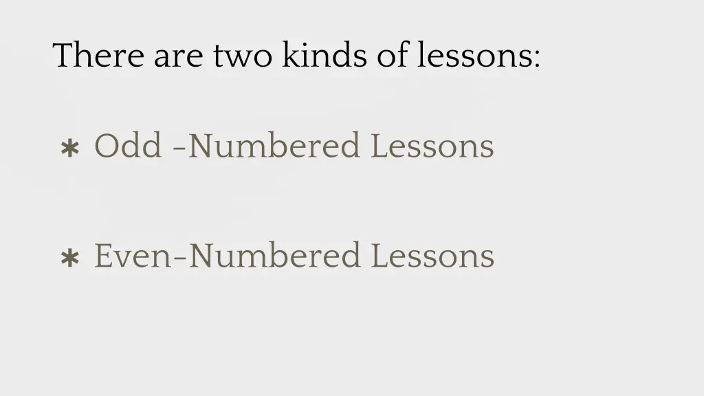 there are two kinds of lessons