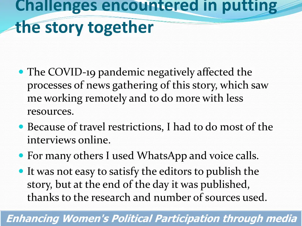 challenges encountered in putting the story