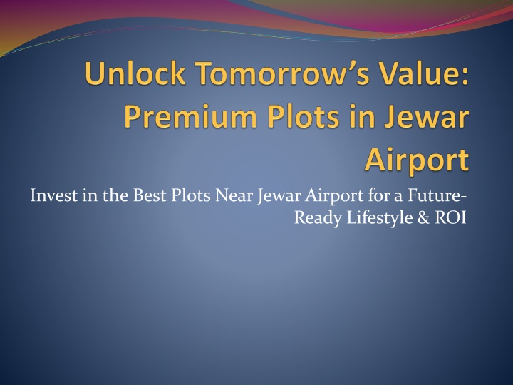 invest in the best plots near jewarairport
