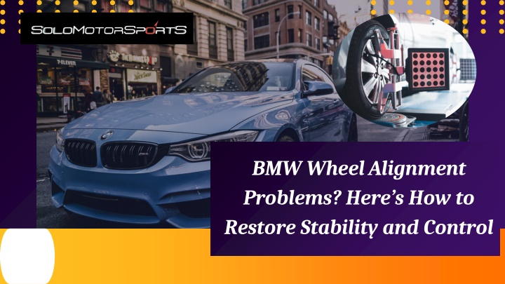 bmw wheel alignment problems here