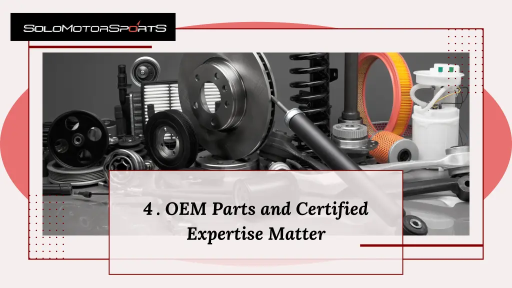 4 oem parts and certified expertise matter