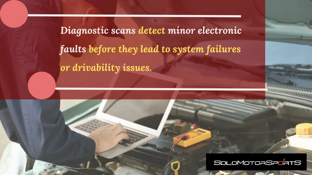 diagnostic scans detect minor electronic