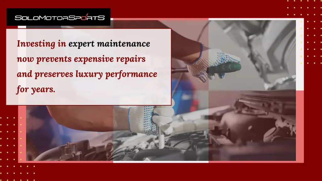 investing in expert maintenance now prevents