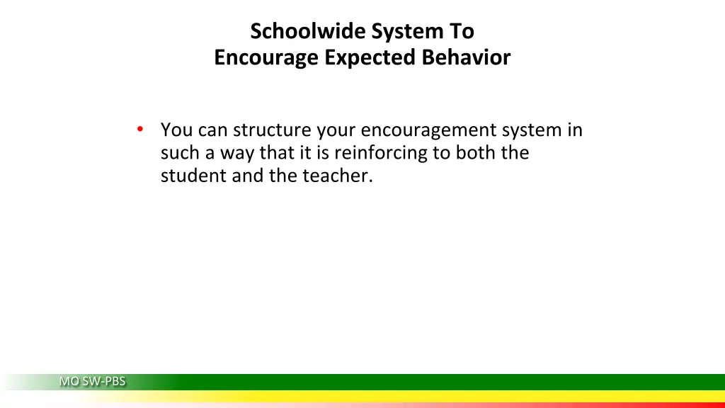 schoolwide system to encourage expected behavior 1