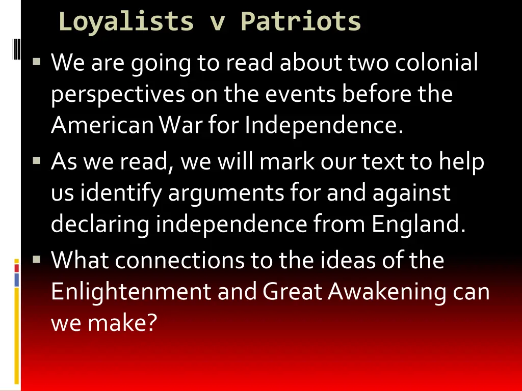 loyalists v patriots we are going to read about