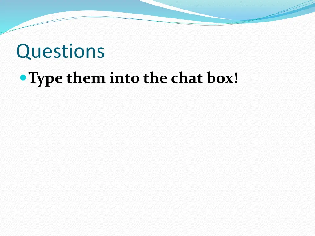 questions type them into the chat box