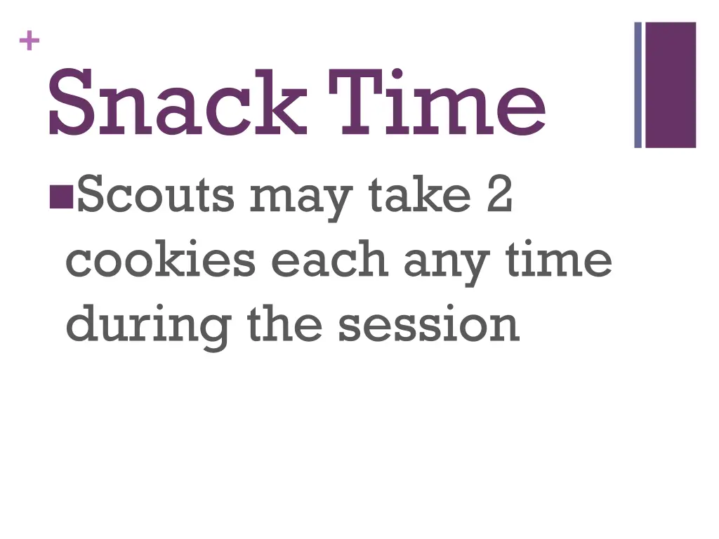 snack time scouts may take 2 cookies each