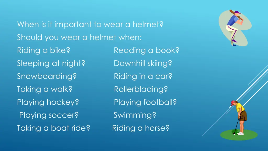 when is it important to wear a helmet should