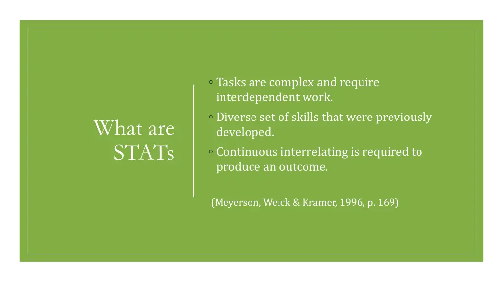 tasks are complex and require interdependent work