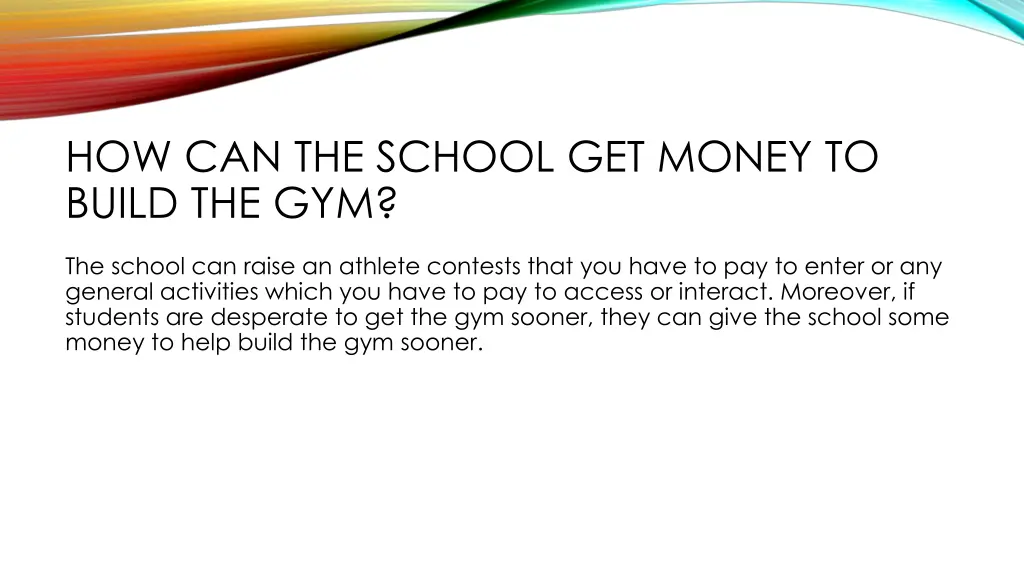 how can the school get money to build the gym