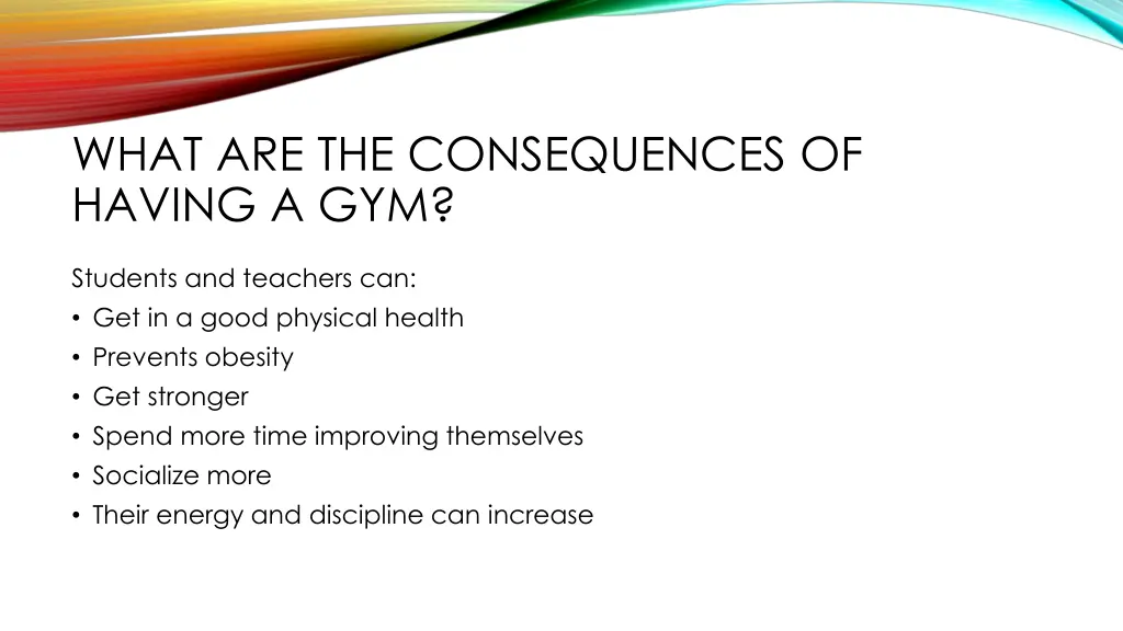 what are the consequences of having a gym