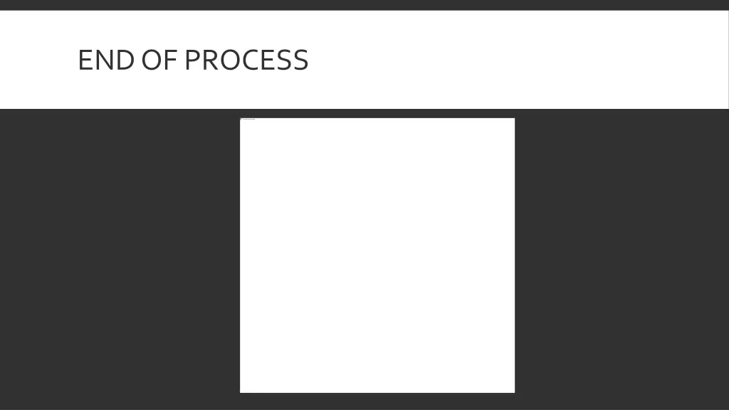 end of process
