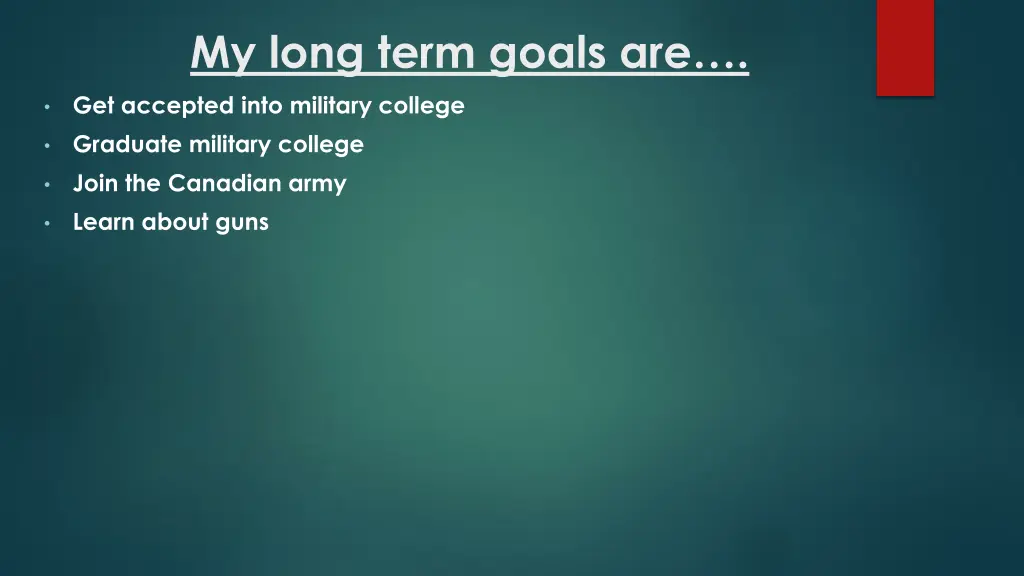 my long term goals are