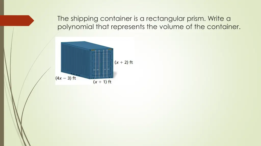 the shipping container is a rectangular prism