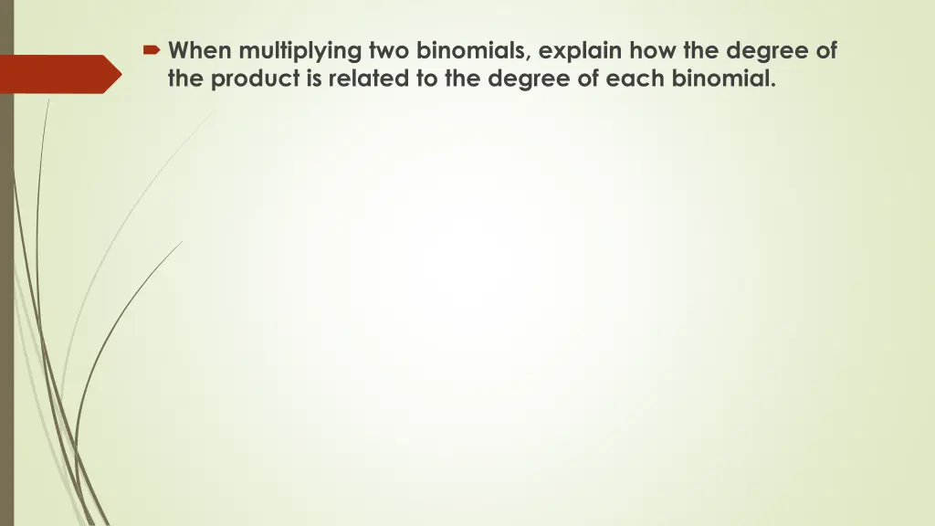 when multiplying two binomials explain