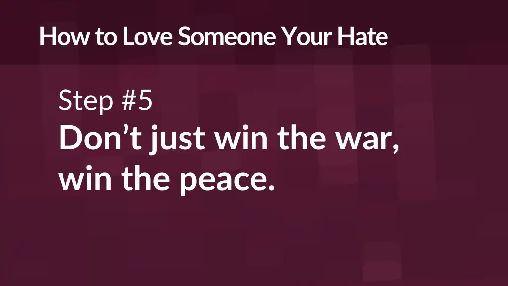how to love someone your hate