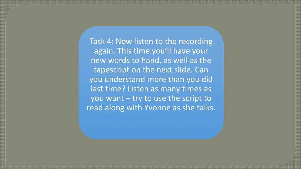 task 4 now listen to the recording again this