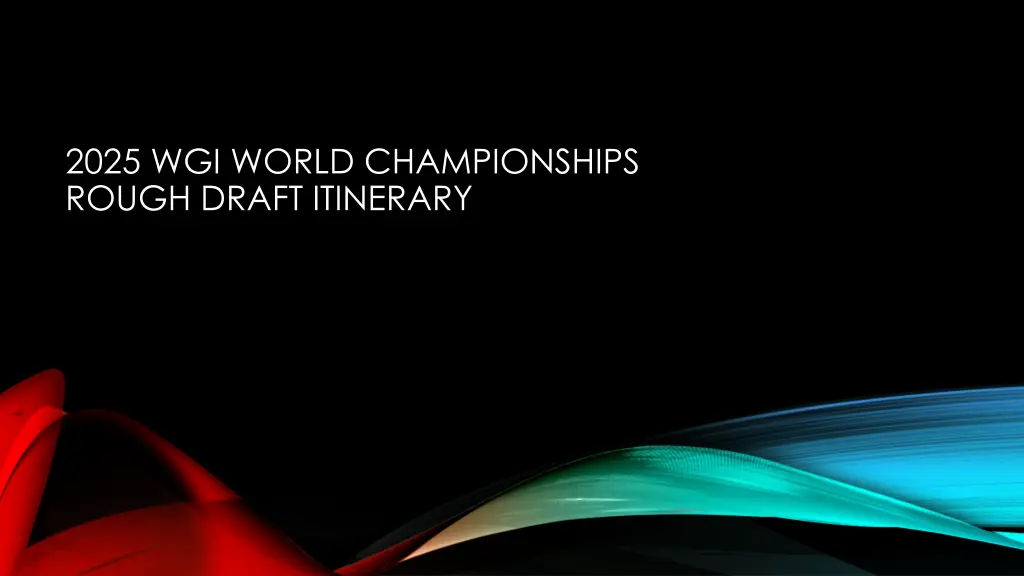 2025 wgi world championships rough draft itinerary