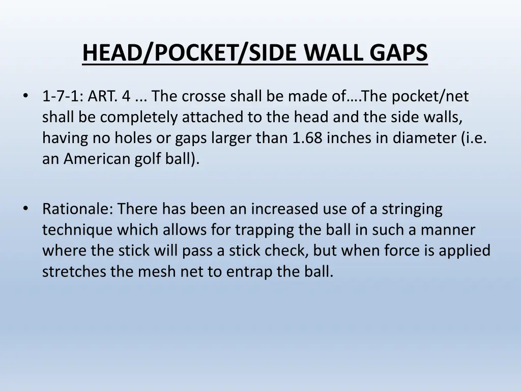 head pocket side wall gaps