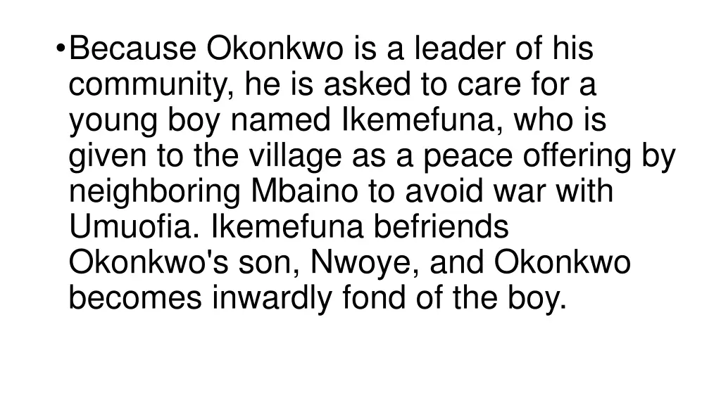 because okonkwo is a leader of his community