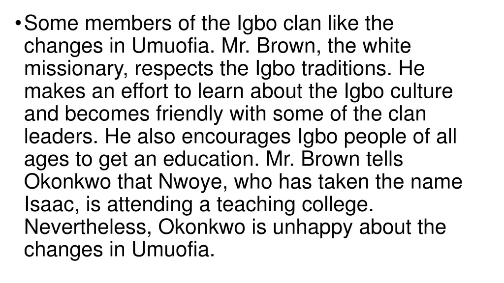 some members of the igbo clan like the changes
