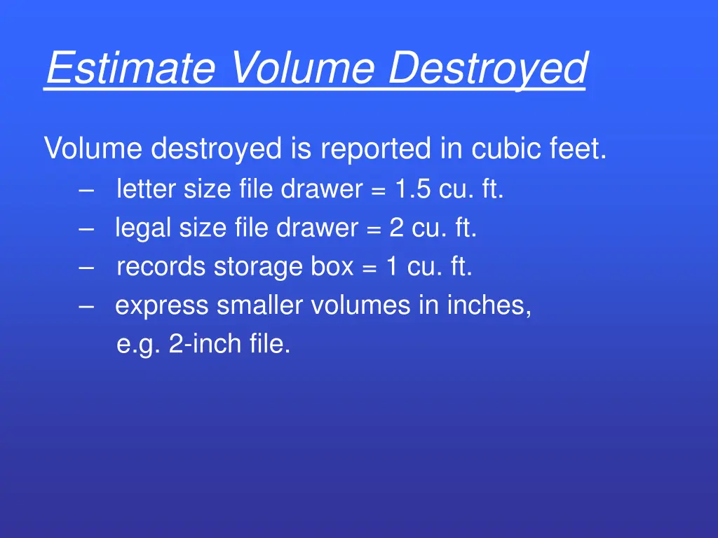 estimate volume destroyed